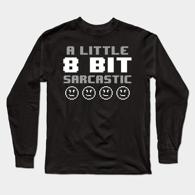 Funny Retro Gamer 8 Bit Video Games Sarcasm Slogan For Gamers Long Sleeve T-Shirt by BoggsNicolas